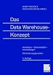 Das Data Warehouse-Konzept: Architektur - Datenmodelle - Anwendungen. Mit Erfahrungsberichten