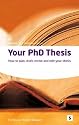 Your PHd Thesis: How to Plan, Draft, Revise and Edit Your Thesis (Studymates in Focus)
