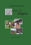 A Question of Origins: Created or Evolved?