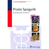 Praxis Spagyrik nach Alexander von Bernusvon "Christina Casagrande"