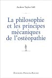 Livres Ostéopathie - La philosophie et les principes mécaniques de l'ostéopathie