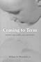 Coming to Term: A Father's Story of Birth, Loss, and Survival