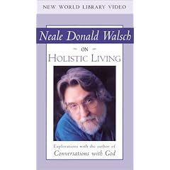 Neale Donald Walsch on Holistic Living