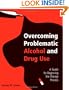 Overcoming Problematic Alcohol and Drug Use: A Guide for Beginning the Change Process