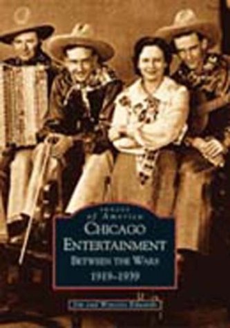 Chicago Entertainment: Between the Wars, 1919-1939 (IL) (Images of America)