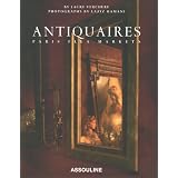 Antiquaires: Flea Markets of Paris by Laure Verchere and Laziz Hamani
