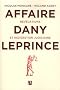 L'affaire Dany Leprince : R�v�lations et indigestion judiciaire