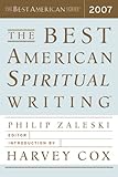 The Best American Spiritual Writing 2007 (Best American Spiritual Writing)
