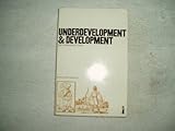 Underdevelopment and development : the Third World today : selected readings