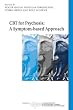 CBT for Psychosis: A Symptom-based Approach (International Society for the Psychological Treatments of the Schizophrenias and Other Psychoses)