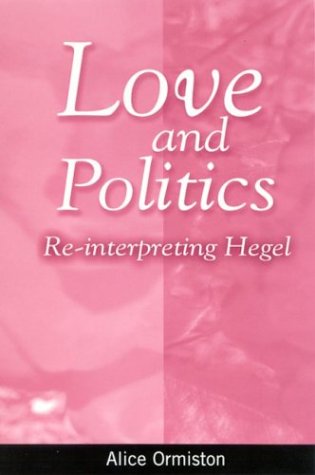 Love and Politics: Re-Interpreting Hegel
