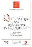 Quelle politique de sant� pour les pays en d�veloppement ?