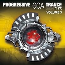 Progressive Goa Trance Vol 3