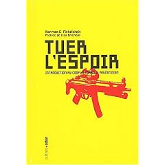 Tuer l'espoir : Introduction au conflit isra�lo-palestinien