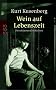 Wein auf Lebenszeit: Die sch�nsten Geschichten