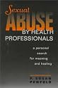 Sexual Abuse by Health Professionals: A Personal Search for Meaning and Healing