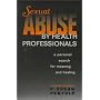 Sexual Abuse by Health Professionals: A Personal Search for Meaning and Healing
