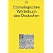 Etymologisches W�rterbuch des Deutschen: �ber 8000 Eintr�ge