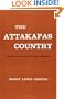 Attakapas Country, The: A History of Lafayette Parish (Louisiana Parish Histories Series)