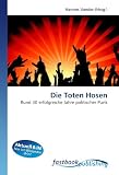 Produkt-Bild: Die Toten Hosen: Rund 30 erfolgreiche Jahre politischer Punk