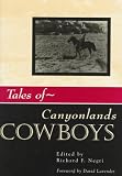 Tales of Canyonlands Cowboys (Western Experience.)