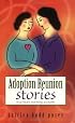 Adoption Reunion Stories