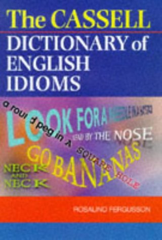 Cassell Dictionary Of Idioms