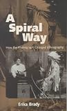 A Spiral Way: How the Phonograph Changed Ethnography
