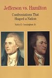 Jefferson vs. Hamilton: Confrontations that Shaped a Nation (The Bedford Series in History and Culture)