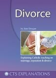 Divorce : explaining Catholic teaching on marriage, separation & divorce