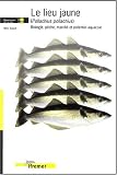 Le lieu jaune (pollachius pollachius). biologie, peche, marche et potentiel aquacole