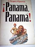 &iexcl;Panam&aacute;, Panam&aacute;! - Alberto V&aacute;zquez-Figueroa