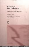 Review Routledge  / Job Design and Technology: Taylorism vs. Anti-Taylorism (Routledge Advances in Management and Business Studies, 4)