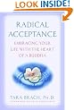 Radical Acceptance: Embracing Your Life with the Heart of a Buddha