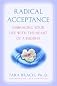 Radical Acceptance: Embracing Your Life With the Heart of a Buddha