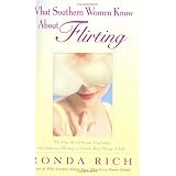 The Fine Art of Social, Courtship, and Seductive Flirting to Get the Best Things