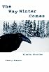 The Way Winter Comes: Alaska Stories