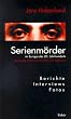 Serienm�rder im Europa des 20. Jahrhunderts. Berichte. Interviews. Fotos