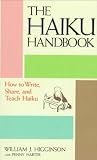 The Haiku Handbook: How to Write, Share, and Teach Haiku
