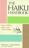 The Haiku Handbook: How to Write, Share, and Teach Haiku