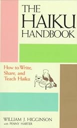The Haiku Handbook: How to Write, Share, and Teach Haiku