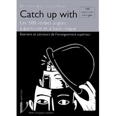 Catch up with: Les 500 verbes anglais � particule et � haut risque : examens et concours de l'enseignement sup�rieur