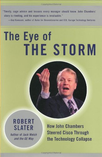 The Eye of the Storm: How John Chambers Steered Cisco Through the Technology Collapse