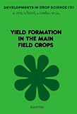 Yield Bormation in the main field crops
