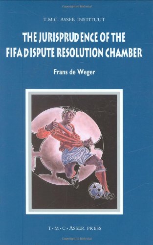 The Jurisprudence of the FIFA Dispute Resolution Chamber (ASSER International Sports Law Series)