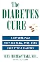 The Diabetes Cure: A Natural Plan That Can Slow, Stop, Even Cure Type 2 Diabetes