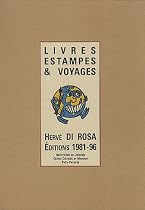 Herve Di Rosa : Livres, estampes et voyages