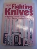 Fighting knives : an illustrated guide to fighting knives and military survival weapons of the world