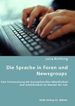 Die Sprache in Foren und Newsgroups: Eine Untersuchung der konzeptionellen Mündlichkeit und Schriftlichkeit im Wandel der Zeit