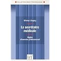 La secr�taire m�dicale : R�gles d'exercice professionnel